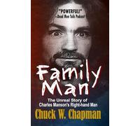 Family Man: The Unreal Story of Charles Manson's Right-hand Man
