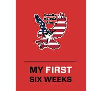 Family Martial Arts My FIrst Six Weeks