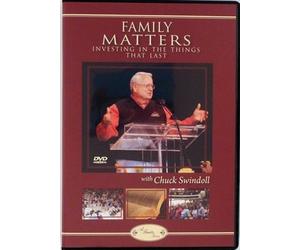 Family Maters investing in the things that last with chuck swindoll