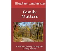 Family Matters: A Mainer's Journey Through His Family History