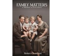 Family Matters: A Memoir in Five Parts