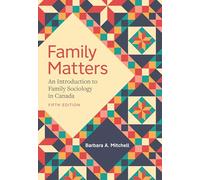 Family Matters, Fifth Edition: An Introduction to Family Sociology in Canada