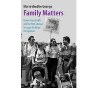 Family Matters: Queer Households and the Half-Century Struggle for Legal Recognition (Studies in Legal History)