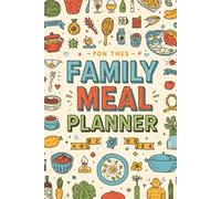 Family Meal Planner for Bringing Joy, Balance, and Ease to Every Mealtime