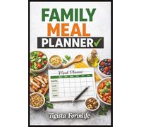 Family Meal Planner: Organize Meals, Grocery Lists & Family Favorites for Stress-Free Weeks , with 110 pages and 6X9 inches
