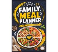 Family Meal Planner: Plan Weekly Meals, Organize Grocery Lists, and Simplify Your Routine | Easy and Practical Kitchen Organizer
