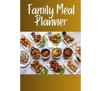 Family Meal Planner: Weekly Menu Organizer for Breakfast, Lunch, Dinner, and Snacks