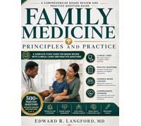 Family Medecine principles and practice: A Complete Study Guide for Board Review with Clinical Cases and Practice Questions