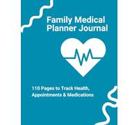Family Medical Planner Journal: 110 Pages to Track Health, Appointments & Medications: Stay organized and keep your family’s health in check-perfect for parents, moms, and caregivers!