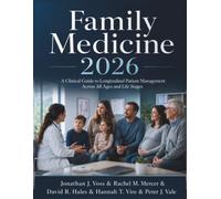 Family Medicine 2026: A Clinical Guide to Longitudinal Patient Management Across All Ages and Life Stages