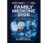FAMILY MEDICINE 2026: An AI-Powered Guide to Precision, Digital Health, and the Future of Primary Care