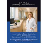 Family Medicine Board Certification Vol. 1 Question Bank Current as of Winter 2025-2026: 42 Questions Verified by 3 Leading AI Models with Extended ... Smart as AIs! (www.EndlessMedical.Academy))