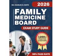 FAMILY MEDICINE BOARD EXAM STUDY GUIDE 2026: Comprehensive ABFM Exam Preparation with 1,200 Practice Questions and Proven Strategies to Master the Next Best Step