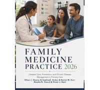 Family Medicine Practice 2026: Lifespan Care, Prevention, and Chronic Disease Management in Primary Care