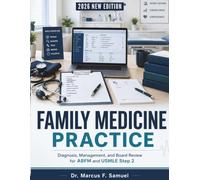 Family Medicine Practice: Diagnosis, Management, and Board Review for ABFM and USMLE Step 2