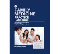 FAMILY MEDICINE PRACTICE HANDBOOK: Comprehensive Evidence-Based Care Across the Full Spectrum of Primary Practice