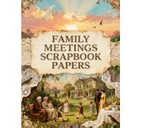 Family Meetings Scrapbook Papers: A Carefully Designed 8.5 × 11 Scrapbook Papers with Over 200 Craft Elements on 35 Pages of Stunning Patterns, Cutouts & Creative Designs