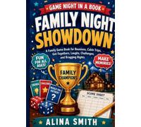Family Night Showdown: A Family Game Book for Reunions, Cabin Trips, Get-Togethers, Laughs, Challenges, and Bragging Rights (Game Night in a Book)