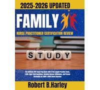 Family Nurse Practitioner Certification Review 2025-2026: The Ultimate FNP Exam Prep Book with 6 Full-Length Practice Tests, 1,200+ High-Yield ... Strategies for AANP & ANCC Board Success