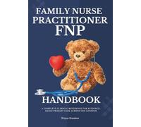 Family Nurse Practitioner (FNP) Handbook: A Complete Clinical Reference for Evidence-Based Primary Care Across the Lifespan