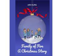 Family of Five: A Christmas Story and Family Bonding
