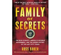 Family of Secrets: The Bush Dynasty, America's Invisible Government, and the Hidden History of the Last Fifty Years