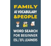 Family & People Word Search for ESL Beginners: 50+ Fun and Easy Word Search Puzzles to Improve Basic English Vocabulary and Reading Skills (Word ... Level | Thematic Puzzles to Build Confidence)