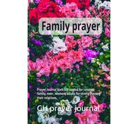 Family prayer: Prayer Journal (6x9 ,120 pages) for couples, family, men , women, adults for strengthening their relations.