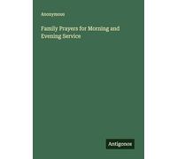 Family Prayers for Morning and Evening Service
