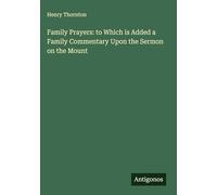 Family Prayers: to Which is Added a Family Commentary Upon the Sermon on the Mount