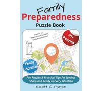 Family Preparedness Puzzle Book: Fun Puzzles & Practical Tips for Staying Sharp & Ready in Every Situation. Word Search, Crossword Puzzles about ... for Holidays, Vacations, & Stress Relief.