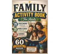 Family Puzzle Book for Adults: Crossword, Word Search & Sudoku Celebrating Parents, Grandparents, Kids, Traditions & Togetherness: 20 Crossword ... Sudoku Puzzles • Answer Keys • 6 x 9 Format