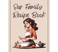 Family Recipe Book & Memory Journal - Blank Keepsake Cookbook to Record Generations of Family Favourites, Secret Recipes & Food Memories | Write-In Heritage Recipe Pages