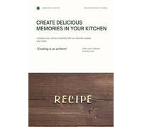 Family Recipe Journal: A Personal Cookbook to Write In and Preserve 100 Favorite Recipes, Kitchen Notes, and Food Memories