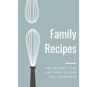 Family Recipes: The recipes that are part of our best memories!