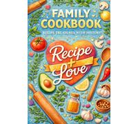 Family Recipes - Vintage-Style Recipe Book for 80 Recipes: │Write Your Own Recipe Book: Collect favorite recipes, note down stories and memories about the dishes, preserve and pass them on - Family Cooking with Heart & History