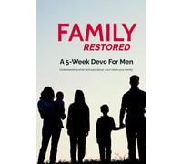Family Restored: A Transformative 5-w evotional from Men of Iron. (Restored: Men of Iron Core5 Devotional Series for Men)