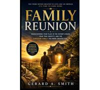 FAMILY REUNION: Discovering Your Identity as a Son, Your Assignment as a Brother, and Your Role in the Father's Restoration Plan
