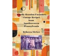 Family Reunion Favorites: Vintage Recipes From SouthWestern Pennsylvania (Cookbooks, Vintage and Modern)