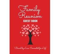 Family Reunion Guest Book: Bound By Love Memory Journal & Visitor Sign-In Keepsake Journal for Gatherings, Reunions, Celebrations, and Events to Records Legacies and Ancestry Connections