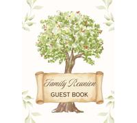 Family Reunion Guest Book: Genealogy Tree Memory Keepsake Journal & Visitor Sign In Directory for Extended Gatherings, Reunions, Celebrations, & ... Generations, Ancestry Connections