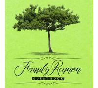 Family Reunion Guest Book: Leave a Note and Remember the Day of the Family Gathering