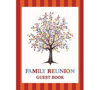Family Reunion Guest Book: Memory Keepsake Journal & Visitor Sign-In Directory for Extended Gatherings, Reunions, Celebrations, & Events to Record ... Generations, Ancestry Connections