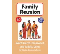 Family Reunion Puzzle Book: Word Search, Crossword and Sudoku Game, Easy to Read Print about Family, Reunion, Relatives, Loved Ones and More | 6x9 ... for Vacations, Holidays and Leisure Time