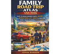 Family Road Trip Atlas 2026: Easy-to-Read Highway Maps, Major Attractions, City Insets & Stress-Free Family Travel Planning Across America