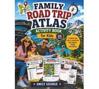 Family Road Trip Atlas Activity Book for Kids - USA Edition: Route Maps, State Bingo, License Plate Games, National Park Badges, Drawing Prompts, ... Activities for Ages 6-10