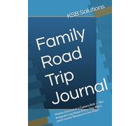 Family Road Trip Journal: Photos Get Lost in a Camera Roll - This Keepsake Log Keeps Every Trip, Place, and Favorite Moment in One Place