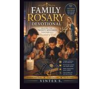 FAMILY ROSARY DEVOTIONAL: Praying the Twenty Mysteries Together as a Household of Faith