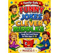 Family-Safe Funny Jokes & Clever Riddles: Laugh-Out-Loud Humor for Kids Ages 6-10
