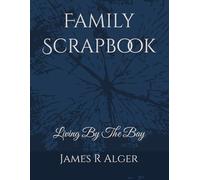 Family Scrapbook: Living By The Bay: Volume Seven